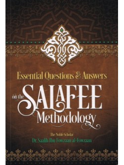 Essential Questions & Answers on the Salafee Methodology